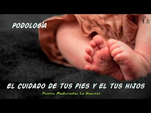 cuidado de los pies en niños y adultos. el podólogo responde nos aconseja... 