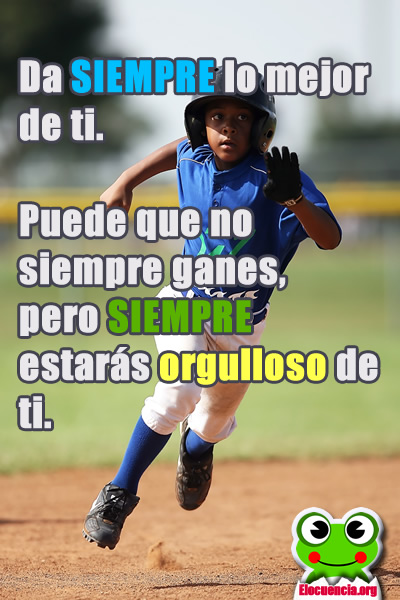 Frases Motivadoras. Da siempre lo mejor...