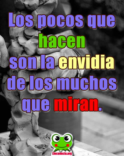 Frases Motivadoras. Los pocos que hacen son...