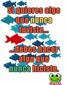 Frases Motivadoras. Si quieres algo que...