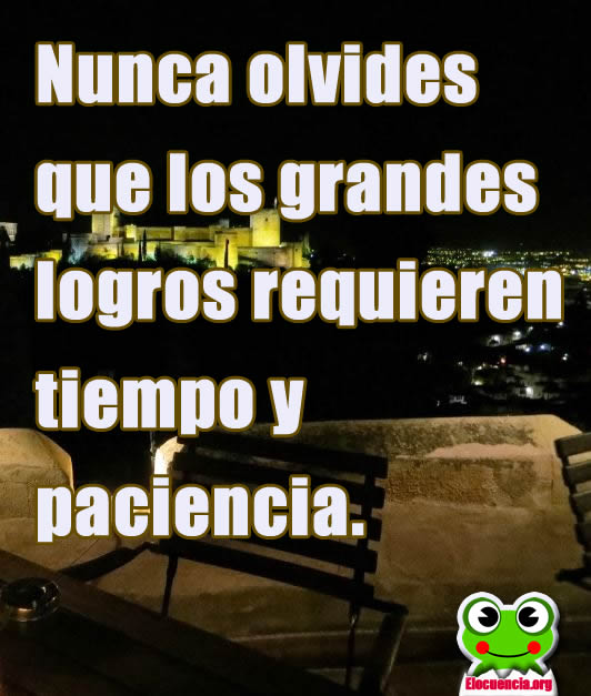 Frases Motivadoras. Nunca olvides que los grandes logros...