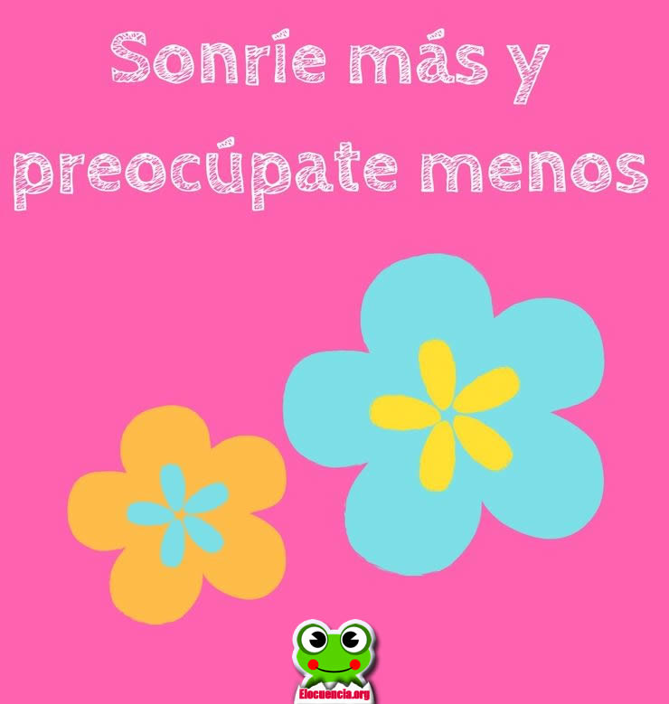 Frases Motivadoras. Sonríe más y...