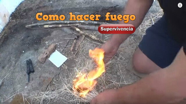 como hacer fuego supervivencia